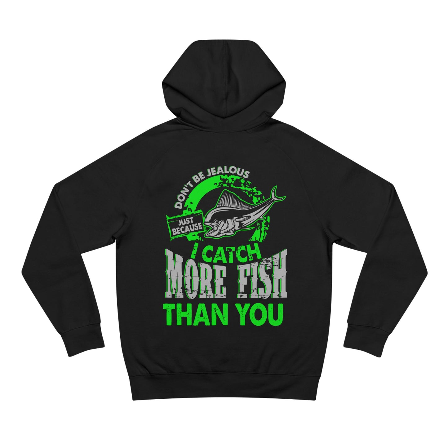 Dont Be Jealous - Unisex Hoodies