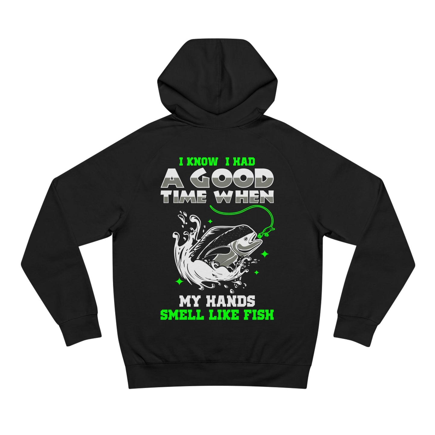 I Know I had A Good Time - Unisex Hoodie