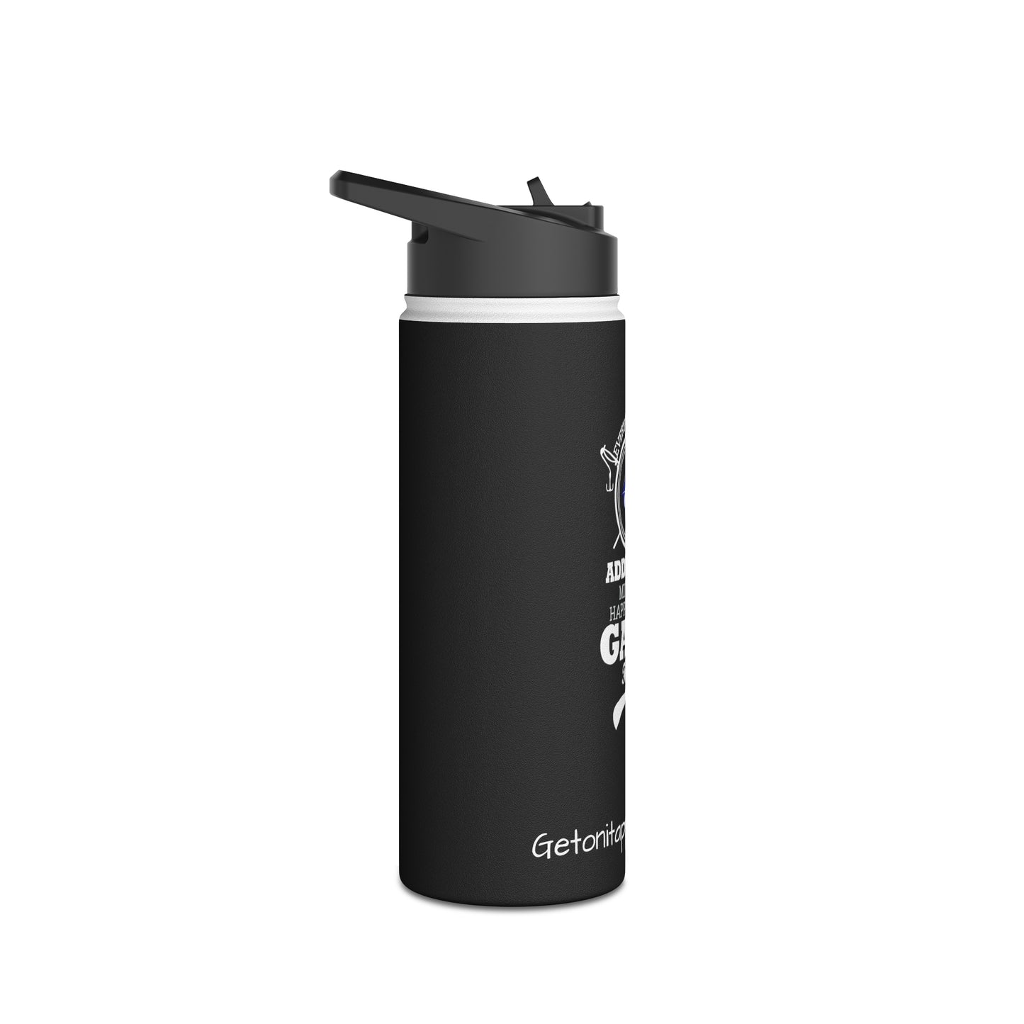Stainless Steel Water Bottle - Everybody Has An Addiction Mine Just Happens To Be Game Fishing