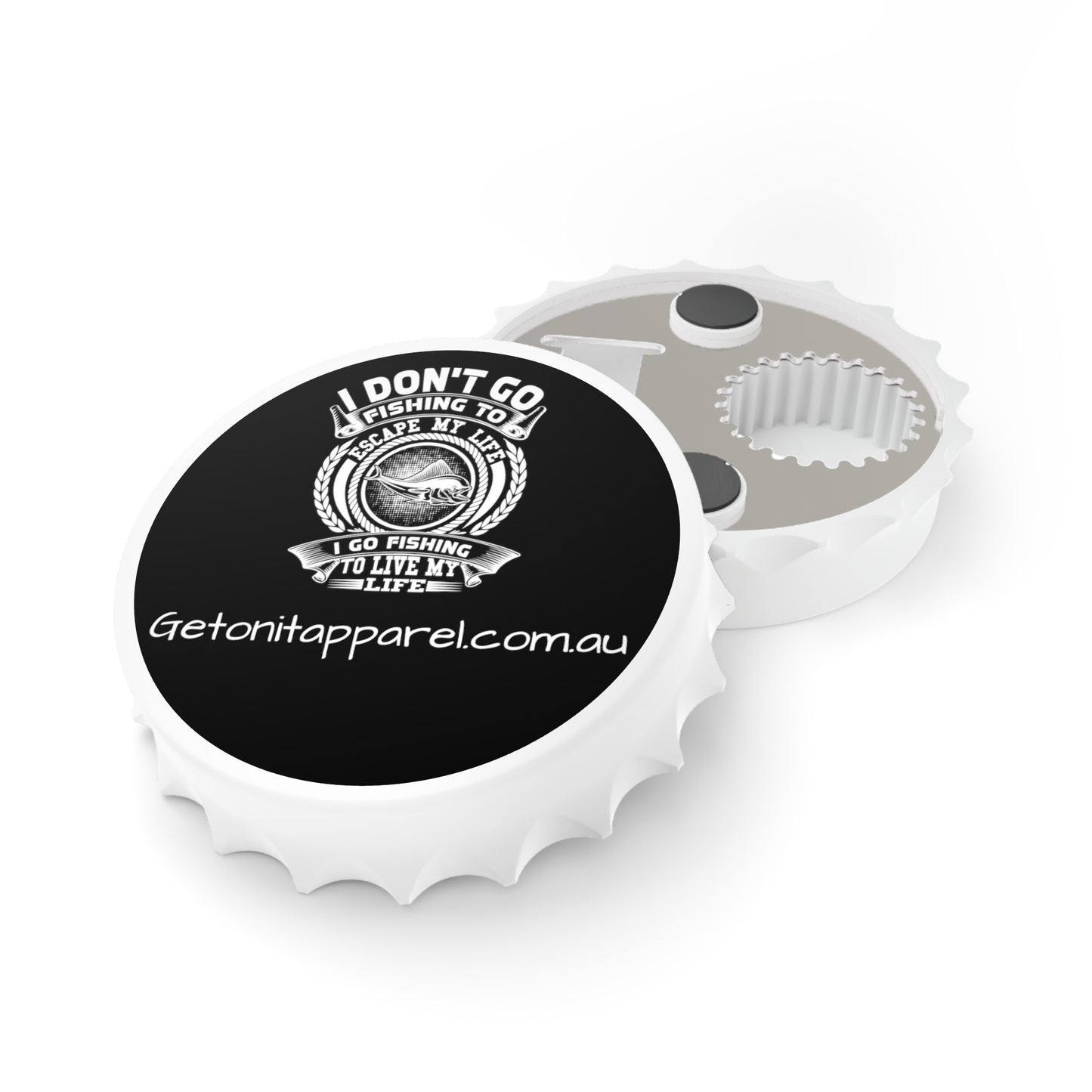 Magnetic Bottle Opener - I Don't Go Fishing To Escape My Life I Go Fishing To Live My Life