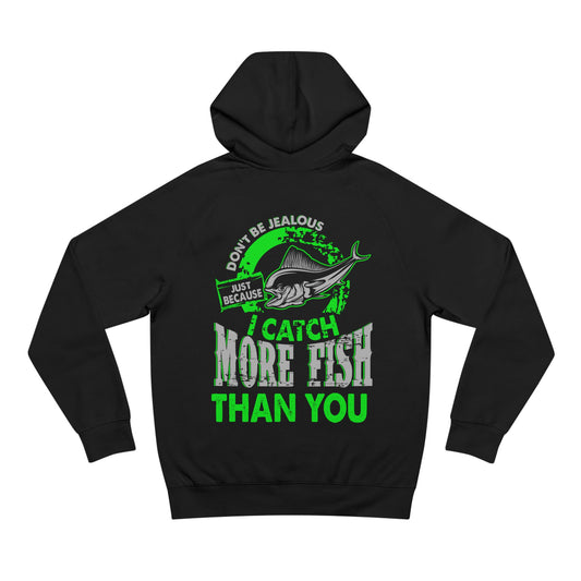 Dont Be Jealous - Unisex Hoodies