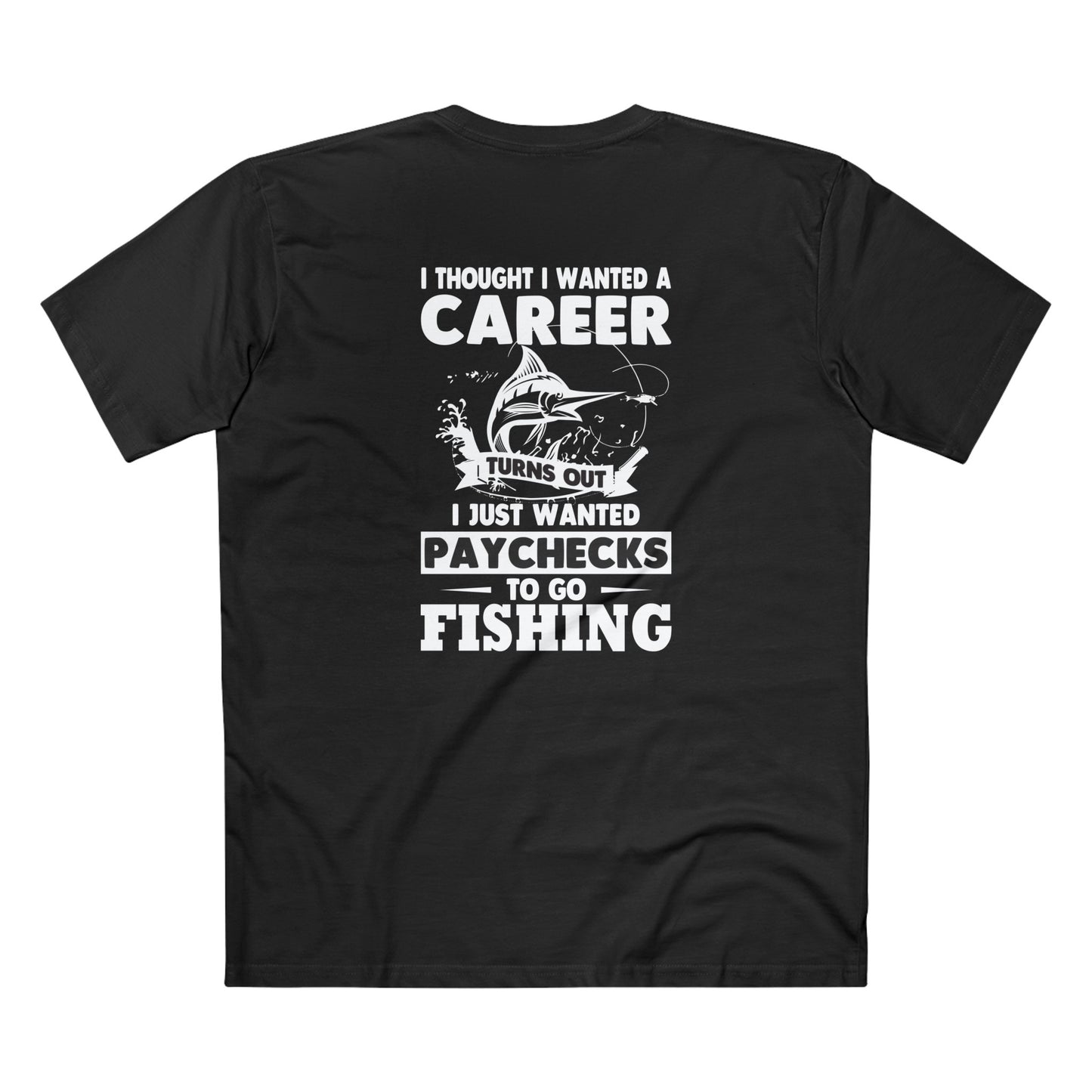 I Thought I Wanted A Career Turns out I Wanted Paychecks To Go Fishing