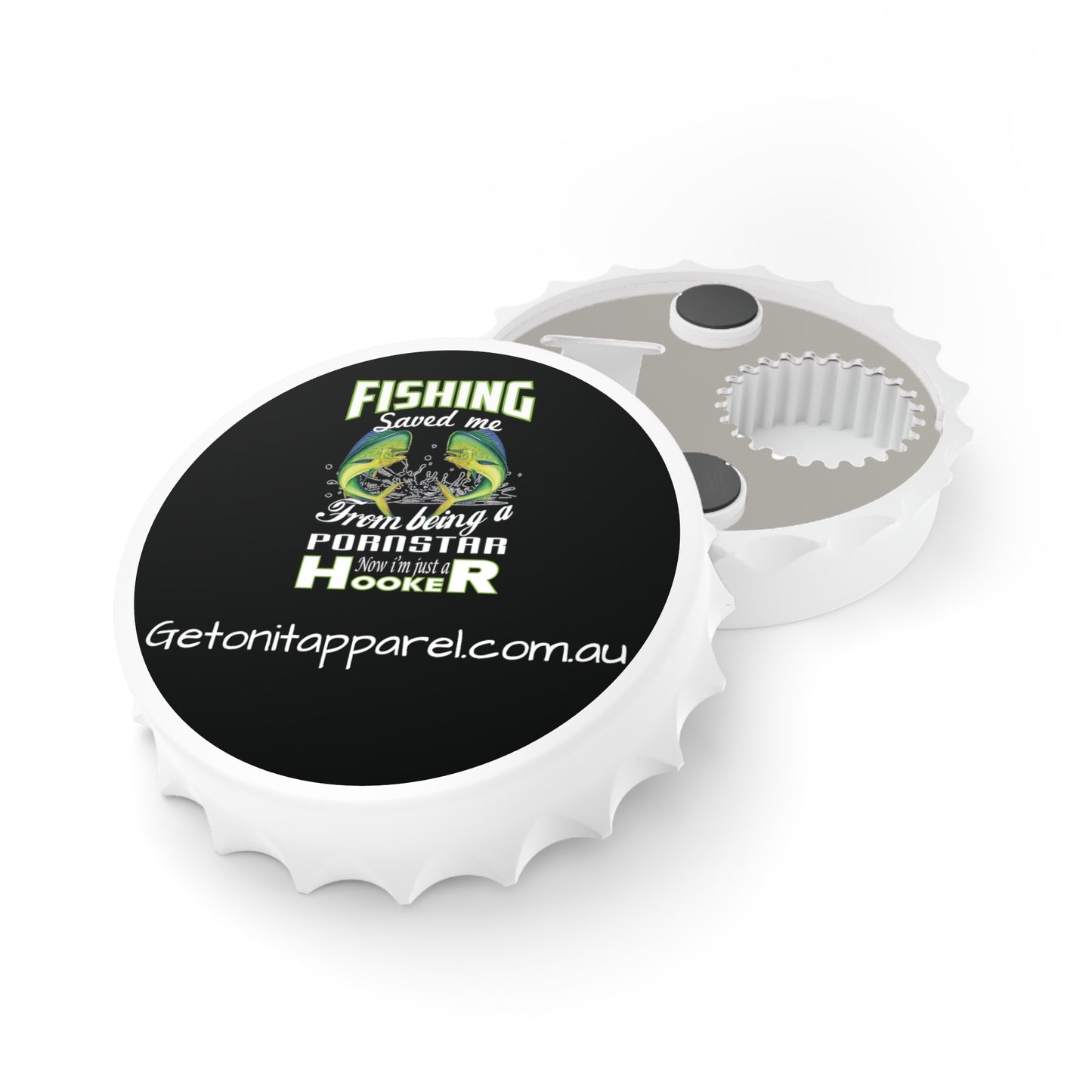 Magnetic Bottle Opener - Fishing Saved Me From Being A Pornstar Now I'm Just A Hooker