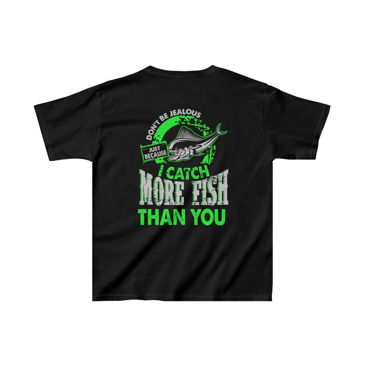 Kids Heavy Cotton Tee - Don't Be Jealous That I catch More Fish Than You
