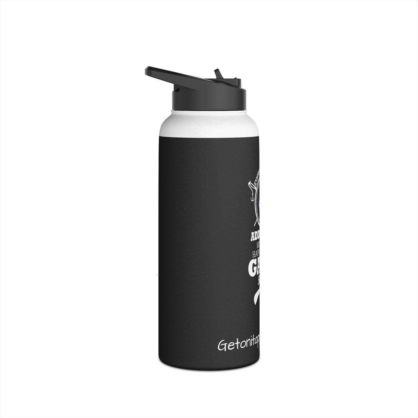 Stainless Steel Water Bottle - Everybody Has An Addiction Mine Just Happens To Be Game Fishing