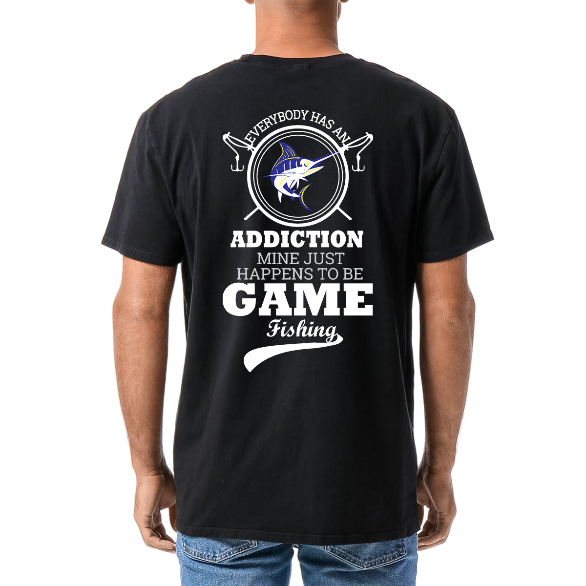 Men's Fishing T-Shirt - Everybody Has An Addiction Mine Just Happens To Be Game fishing