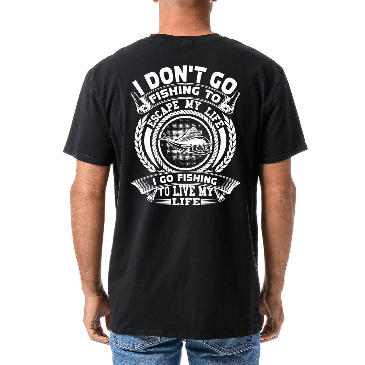 Men's Fishing T-Shirts - I Don't Go Fishing To Escape My Life I Go Fishing To Live My Life