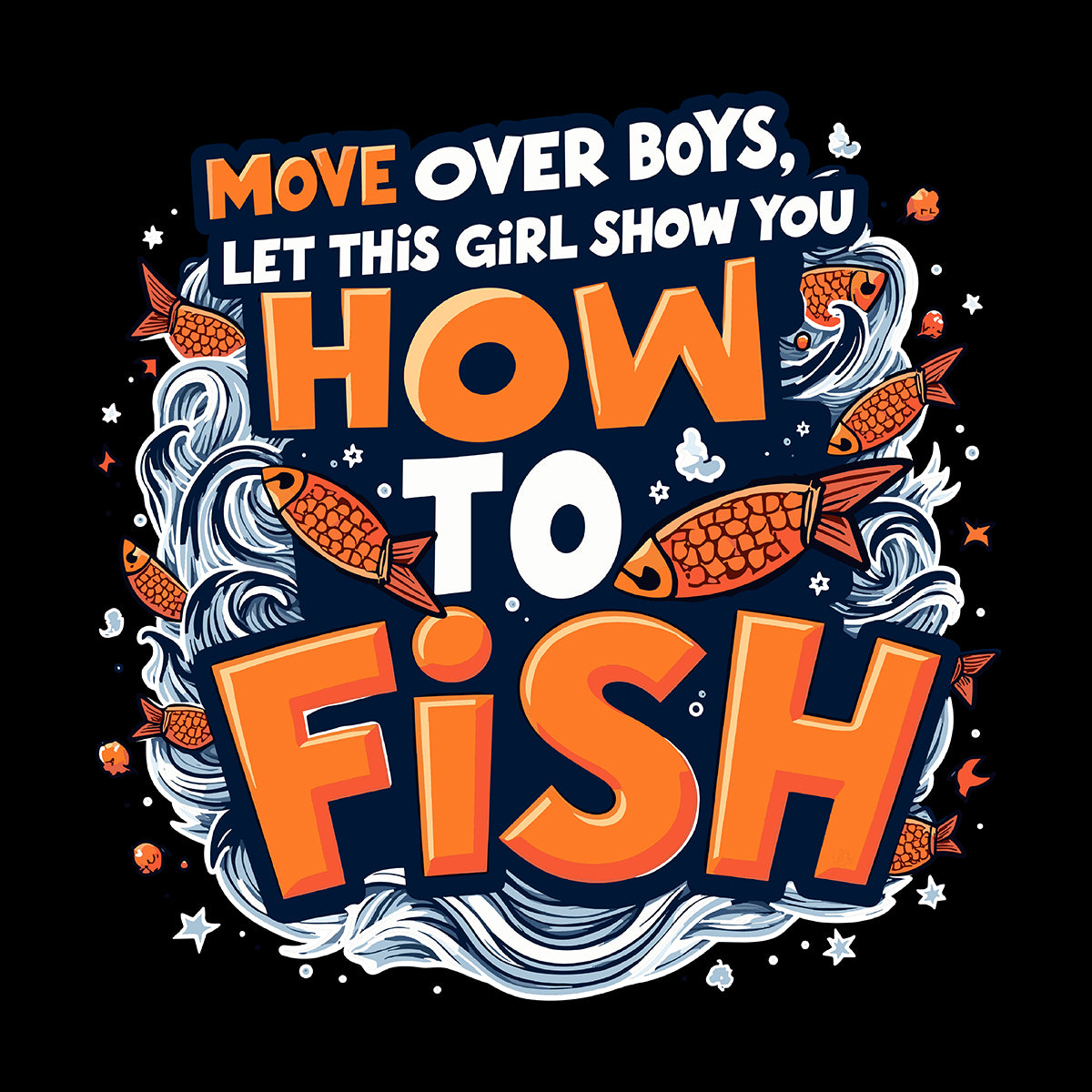 Women’s Fishing Tee - Move Over Boys Let This Girl Show You How To Fish