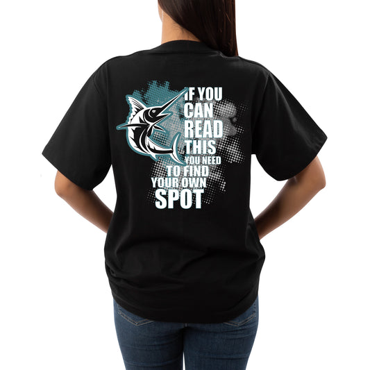 Women’s Fishing Tee - If You Can Read This You Need To Find Your Own Spot
